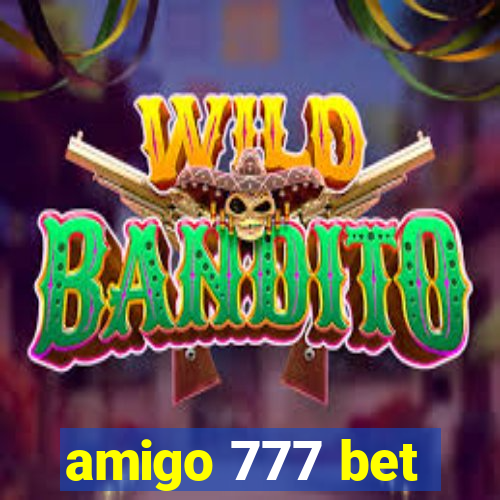 amigo 777 bet